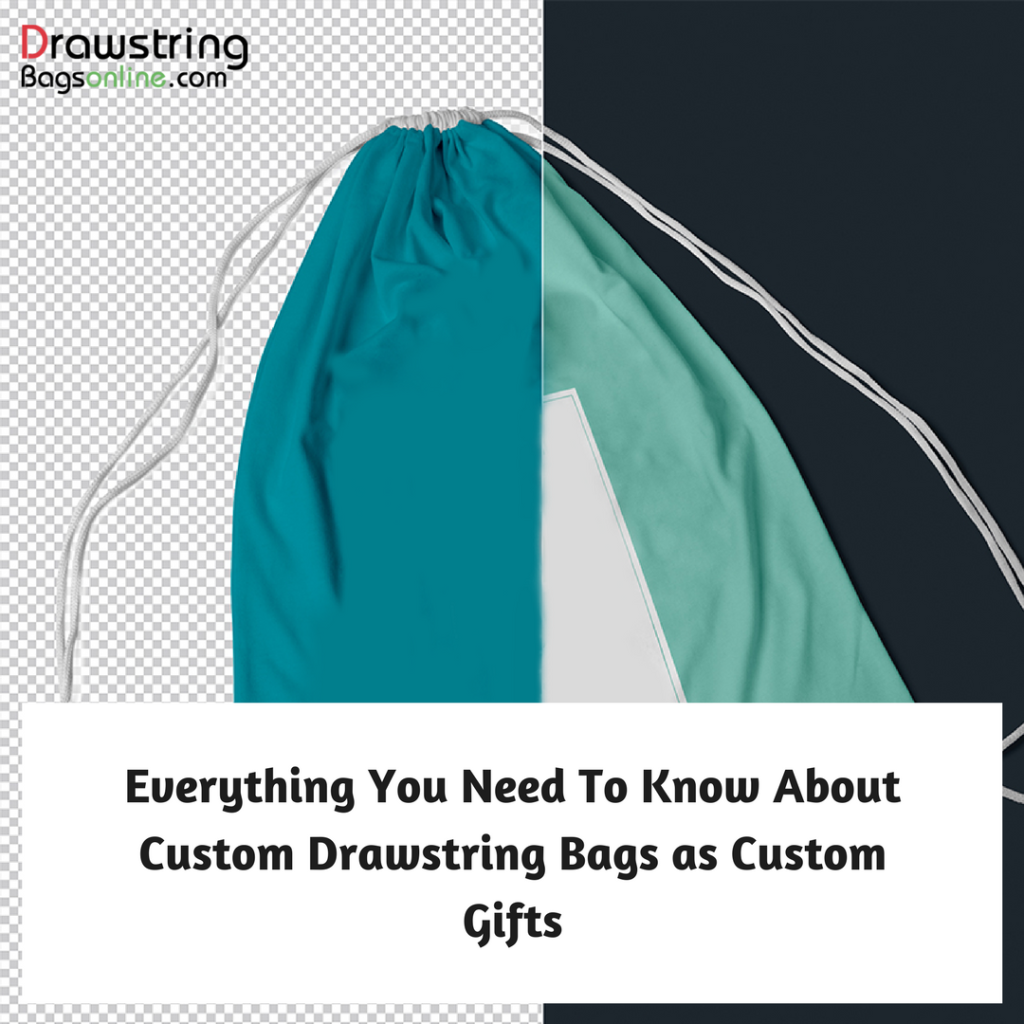 Everything You Need To Know About Custom Drawstring Bags as Custom Gifts
